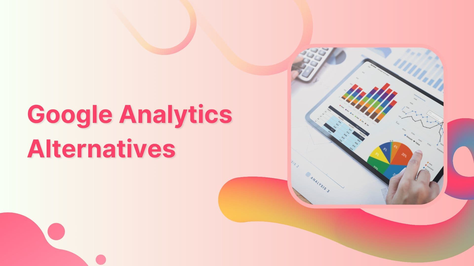 5 Best Google Analytics Alternatives To Try in 2023